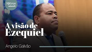 Pr. Angelo Galvão | A Visão de Ezequiel