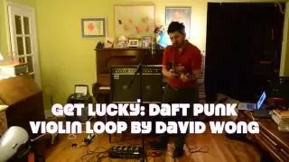 Daft Punk - Get Lucky (Violin Loop Cover by David Wong)