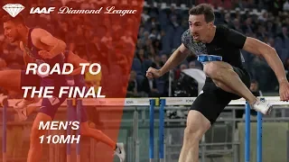 Road To The Final 2019: Men's 110mH - IAAF Diamond League