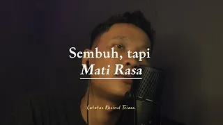 Sembuh, tapi Mati Rasa.