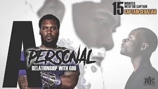 #IUIC || 15 Minutes W/ The Captains || A PERSONAL RELATIONSHIP WITH GOD!!