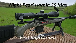 Night Pearl Harpia 50 MAX, Thermal Riflescope, first impressions, what do you want to see?