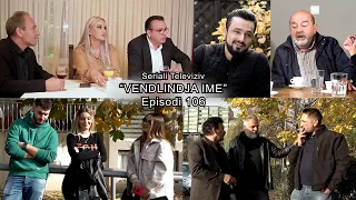 Seriali -  "Vendlindja Ime" Episodi 106