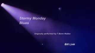 Stormy Monday Blues.  wr. by T-Bone Walker.