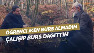 Öğrenci İken Burs Almadım. Çalışıp Burs Dağıttım | Nureddin Yıldız | Hatırat