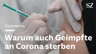 Coronavirus: Warum auch Geimpfte an Corona sterben