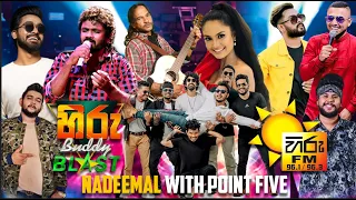 HIRU BUDDY BLAST | NADEEMAL WITH POINT FIVE