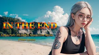 Lyrics video - Linkin Park - In The End (Dj Dark & Nesco Cover Remix)