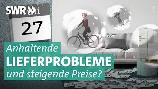 Hohe Preise und verschärfte Inflation durch Lieferengpässe | Plusminus SWR