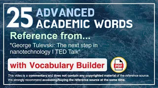 25 Advanced Academic Words Ref from "George Tulevski: The next step in nanotechnology | TED Talk"