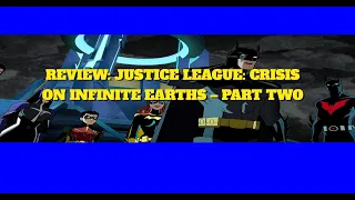 REVIEW: JUSTICE LEAGUE: CRISIS ON INFINITE EARTHS – PART TWO