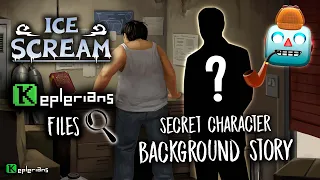 ICE SCREAM SECRET CHARACTER BACKGROUND STORY | Keplerians FILES