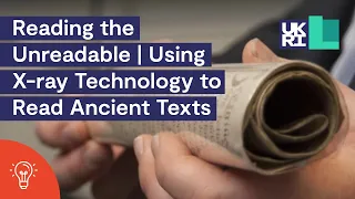 Reading the Unreadable | Using X-ray Technology to Read Ancient Texts