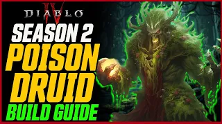 1 SHOT EVERYTHING! Poison Druid is INSANE! // Diablo 4 Season 2 PoisonSplosion Druid Build Guide