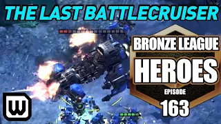 BRONZE LEAGUE HEROES 163: The Last Battlecruiser