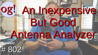 An Inexpensive But Good Antenna Analyzer (#802)