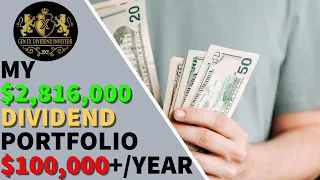 My $2,816,000 Dividend Portfolio $100,000+/Year