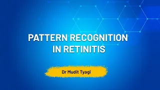 Walk in Uvea Patient in your OPD - Pattern Recognition in Retinitis - Dr Mudit Tyagi