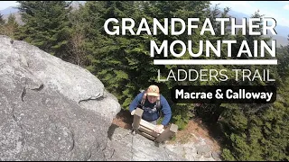 Grandfather Mountain Ladders Trail | MacRae Peak & Calloway Peak (5,964 ft. elevation!)