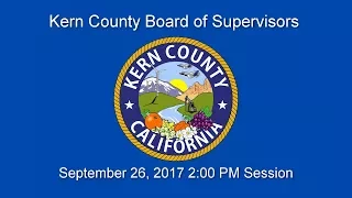 Kern County Board of Supervisors 2:00 p.m. meeting for Tuesday, September 26, 2017