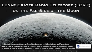 Lunar Crater Radio Telescope (LCRT) on the Far-Side of the Moon - NASA NIAC Symposium 2022