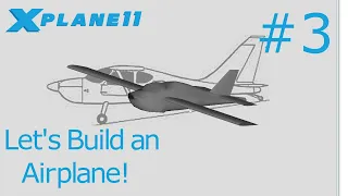 Making an airplane for X-Plane 11 Tutorial #3