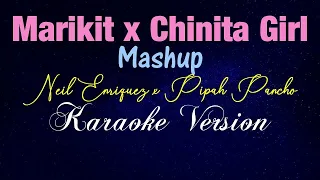 Marikit x Chinita Girl MASHUP - [KARAOKE VERSION] Neil Enriquez x Pipah Pancho  || Music Atlas