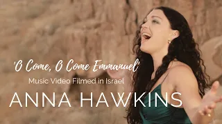 O Come, O Come Emmanuel  |  Anna Hawkins - Filmed in Israel (Hebrew & English)