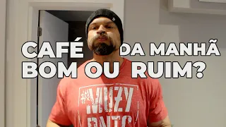 CAFÉ DA MANHÃ, BOM OU RUIM? | BNTC