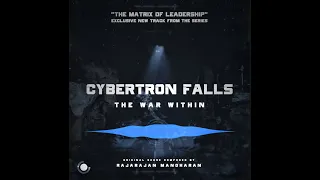 The Matrix Of Leadership (EXCLUSIVE SINGLE) | Cybertron Falls : The War Within