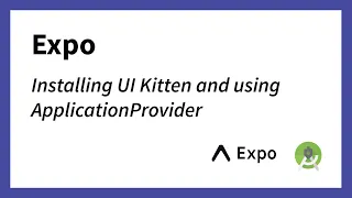 Installing UI Kitten for Expo Apps (How to add ApplicationProvider)