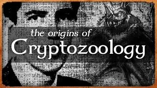 Origins of Cryptozoology | Tales of Earth