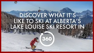 Discover What It’s Like to Ski at Alberta’s Lake Louise Ski Resort in 360°