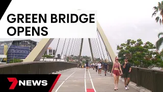 Hundreds turn out to take first steps on Brisbane's newest green bridge | 7 News Australia