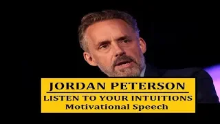 LISTEN TO YOUR INTUITIONS BY JORDAN PETERSON | Powerful Motivational Video