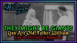 You Are Old, Father William - They Might Be Giants - Alice in Wonderland - 1915