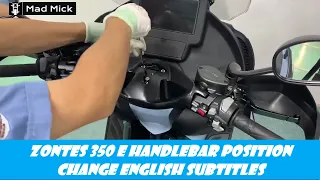 ZONTES 350 E HANDLEBAR POSITION CHANGE ENGLISH SUBTITLES