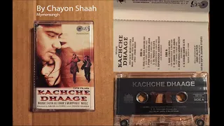 Khali Dil Nahi Jaan Bhi Hai Mangda - Kacche Dhage 1999 - By Chayon Shaah Audio Series