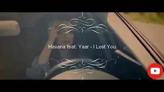 HAVANA FEAT YAAR - I LOST YOU