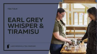 Tea Talks: Earl Grey Whisper & Tiramisu