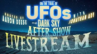 On the Trail of UFOs: Dark Sky with Jon Ady