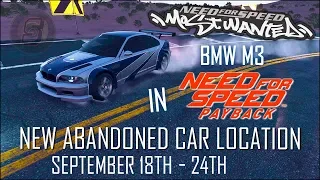 NFS MOST WANTED BMW M3 in NFS Payback - Abandoned Car Location September 2018 Need For Speed Payback