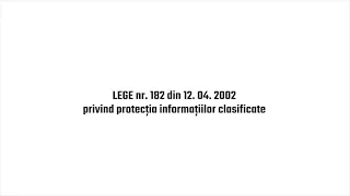 LEGE nr. 182 din 12. 04. 2002 privind protecția informațiilor clasificate (Audio HD)