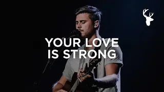 Your Love Is Strong - Cory Asbury