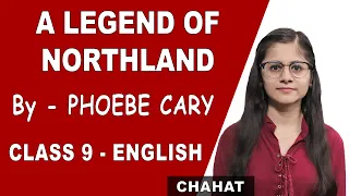 A Legend Of Northland | Class 9th NCRT Poem | Beehive | Explanation