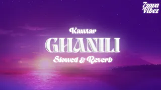 KAWTAR - GHANILI [𝒔𝒍𝒐𝒘𝒆𝒅 + 𝒓𝒆𝒗𝒆𝒓𝒃]