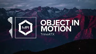 TrineATX - Object In Motion [HD]