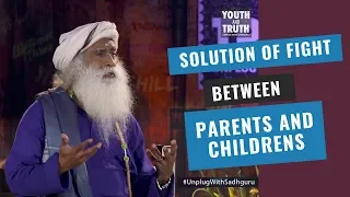 Solution of fight between parents and children | Sadhguru | Isha Foundation