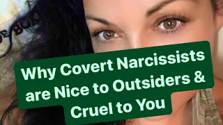 Why Covert Narcissists are Nice to Outsiders & Cruel to You | #covertnarcissist #narcissist
