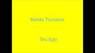 Banda Tsuname - Teu Ego